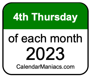 4th Thursday of Each month 2023