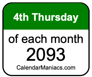 4th Thursday of Each month 2093
