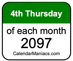 4th Thursday of Each month 2097