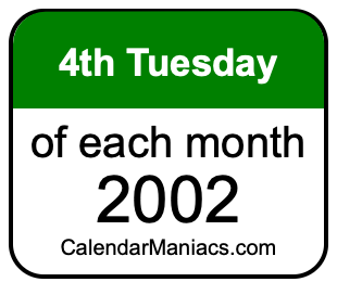 4th Tuesday of Each month 2002