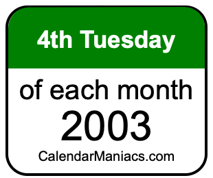 4th Tuesday of Each month 2003