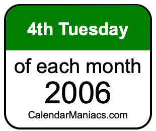 4th Tuesday of Each month 2006