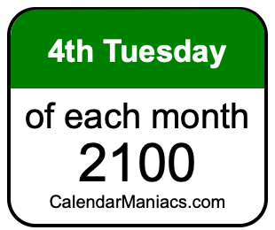 4th Tuesday of Each month 2100