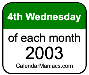 4th Wednesday of Each month 2003