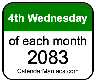 4th Wednesday of Each month 2083