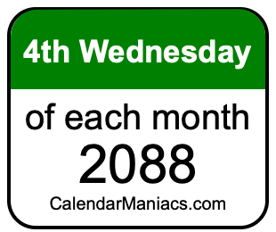 4th Wednesday of Each month 2088