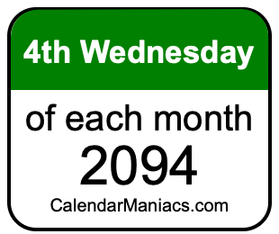 4th Wednesday of Each month 2094