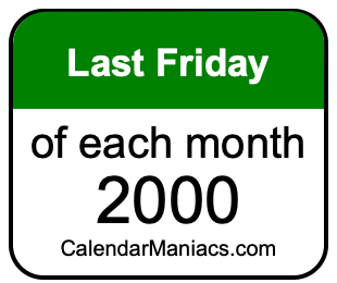 last Friday of Each month 2000