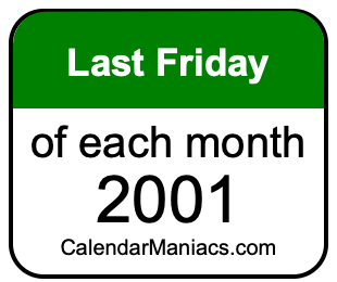 last Friday of Each month 2001