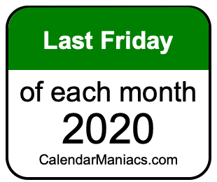 last Friday of Each month 2020