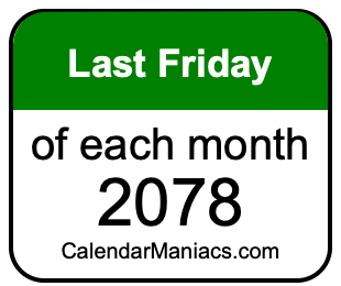 last Friday of Each month 2078