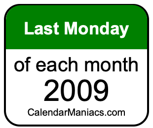 last Monday of Each month 2009