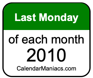 last Monday of Each month 2010