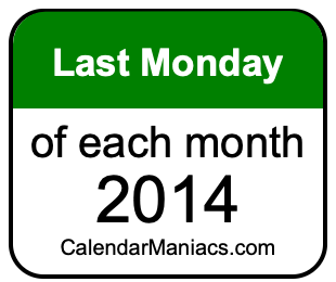 last Monday of Each month 2014