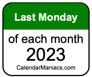 last Monday of Each month 2023