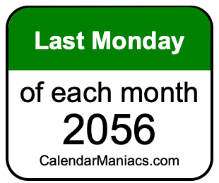 last Monday of Each month 2056