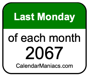 last Monday of Each month 2067