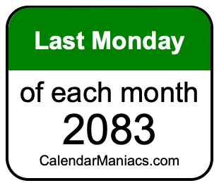 last Monday of Each month 2083