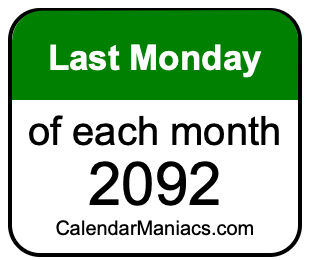 last Monday of Each month 2092