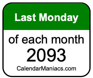 last Monday of Each month 2093