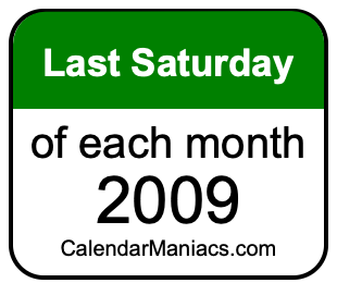 last Saturday of Each month 2009