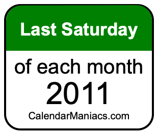 last Saturday of Each month 2011
