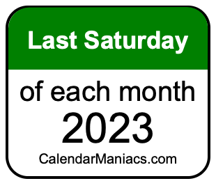 last Saturday of Each month 2023
