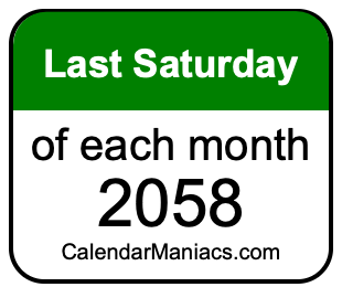 last Saturday of Each month 2058