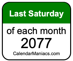 last Saturday of Each month 2077