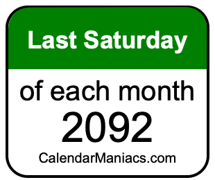 last Saturday of Each month 2092