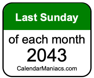 last Sunday of Each month 2043