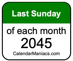 last Sunday of Each month 2045