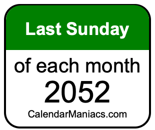 last Sunday of Each month 2052