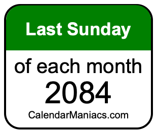 last Sunday of Each month 2084