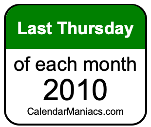 last Thursday of Each month 2010
