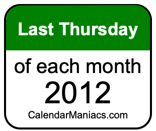 last Thursday of Each month 2012