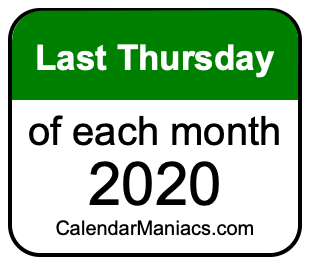 last Thursday of Each month 2020