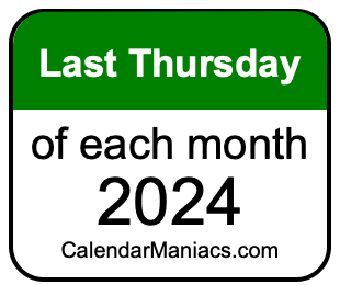 last Thursday of Each month 2024