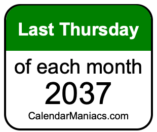 last Thursday of Each month 2037