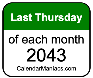 last Thursday of Each month 2043