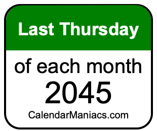 last Thursday of Each month 2045