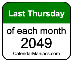 last Thursday of Each month 2049