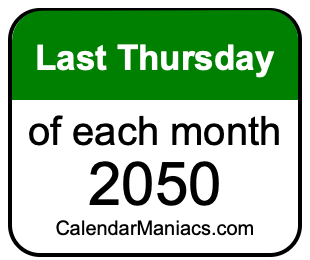 last Thursday of Each month 2050