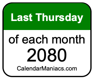 last Thursday of Each month 2080