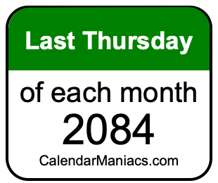 last Thursday of Each month 2084