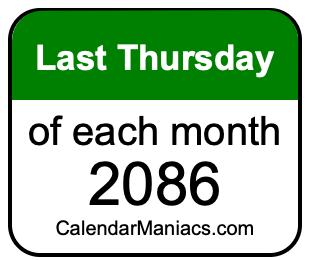 last Thursday of Each month 2086