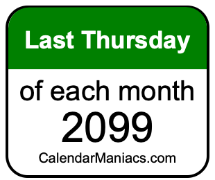 last Thursday of Each month 2099