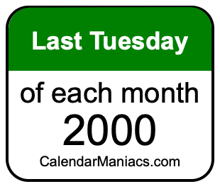 last Tuesday of Each month 2000