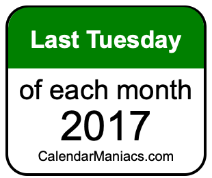 last Tuesday of Each month 2017