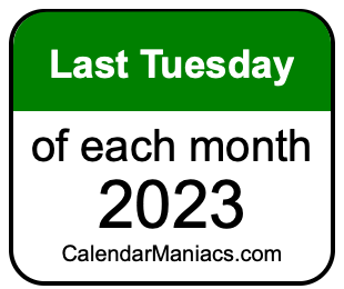 last Tuesday of Each month 2023